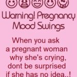 Mood Swings & Irritations during Pregnancy(गर्भावस्था के दौरान भावनात्मक बदलाव व चिड़चिड़ापन)