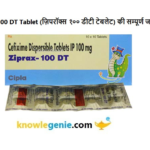 Ziprax 100 DT Tablet की सम्पूर्ण जानकारी