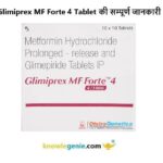 Glimiprex MF Forte 4 Tablet की सम्पूर्ण जानकारी